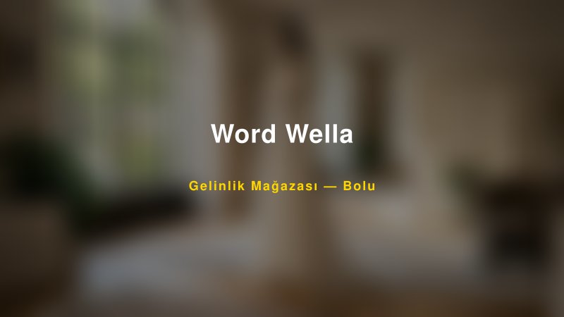 Word Wella — Bolu Kır Düğünü Mekanı Rehberi