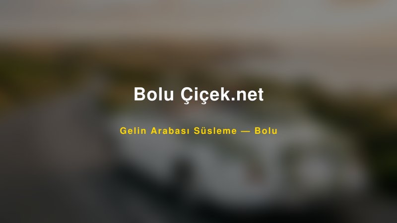 Bolu Çiçek.net — Bolu Kır Düğünü Mekanı Rehberi — 1