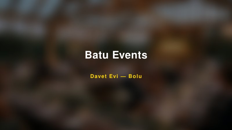 Batu Events Nişan ve Davet Organizasyonu İpuçları
